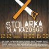 STOLARKA DLA KAŻDEGO - ZAJĘCIA OTWARTE