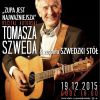 „ZUPA JEST NAJWAŻNIEJSZA” - RECITAL AUTORSKI TOMASZA SZWEDA & ZESP...