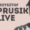 Krzysztof Prusik - Koncert LIVE